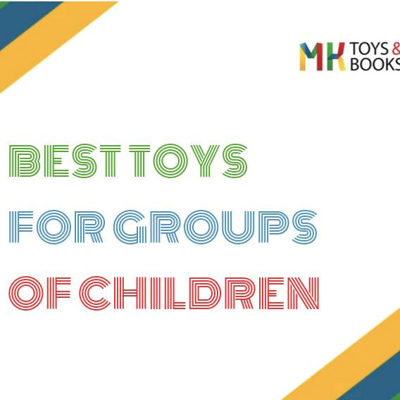 Best toys for groups of children